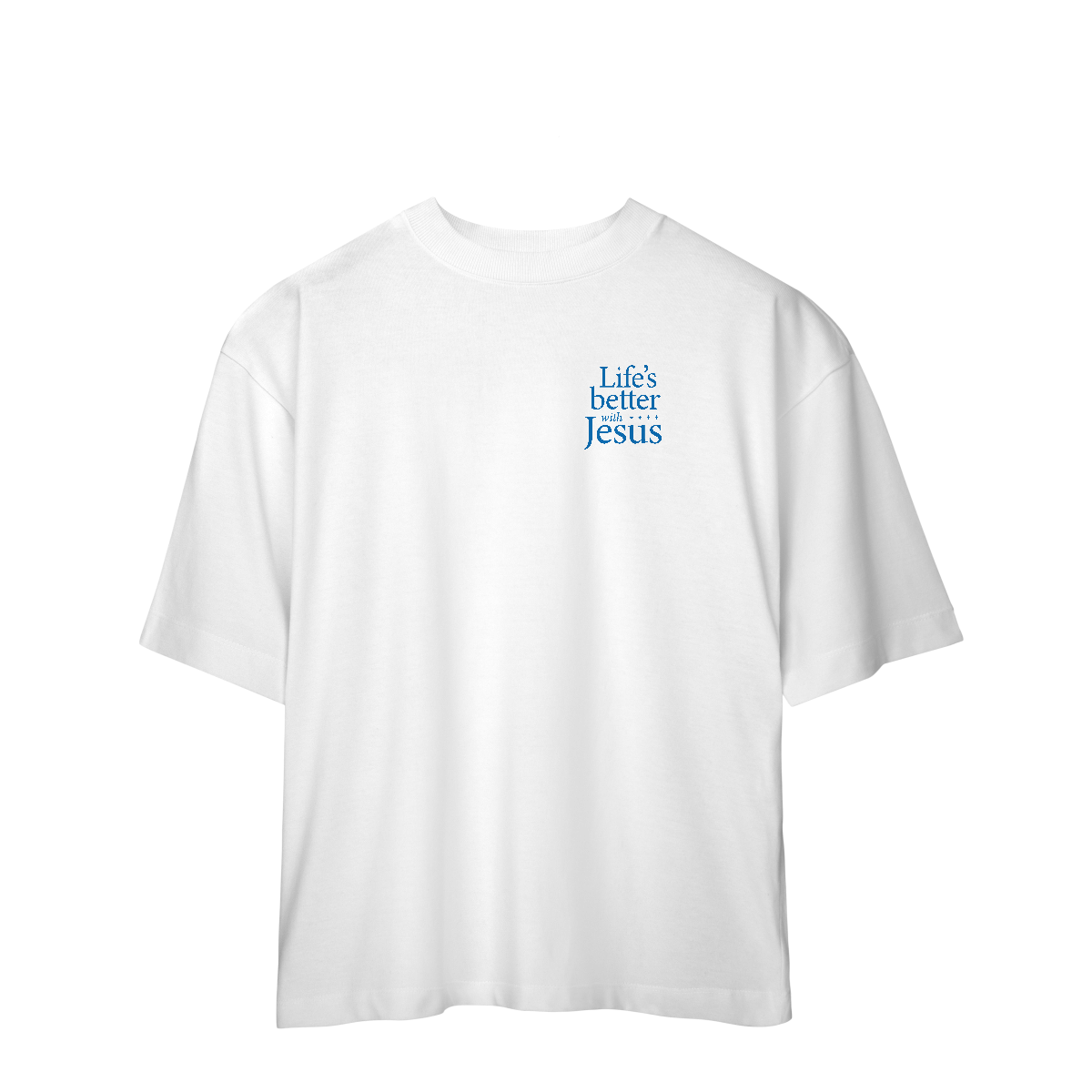 Life's better with Jesus - Oversized