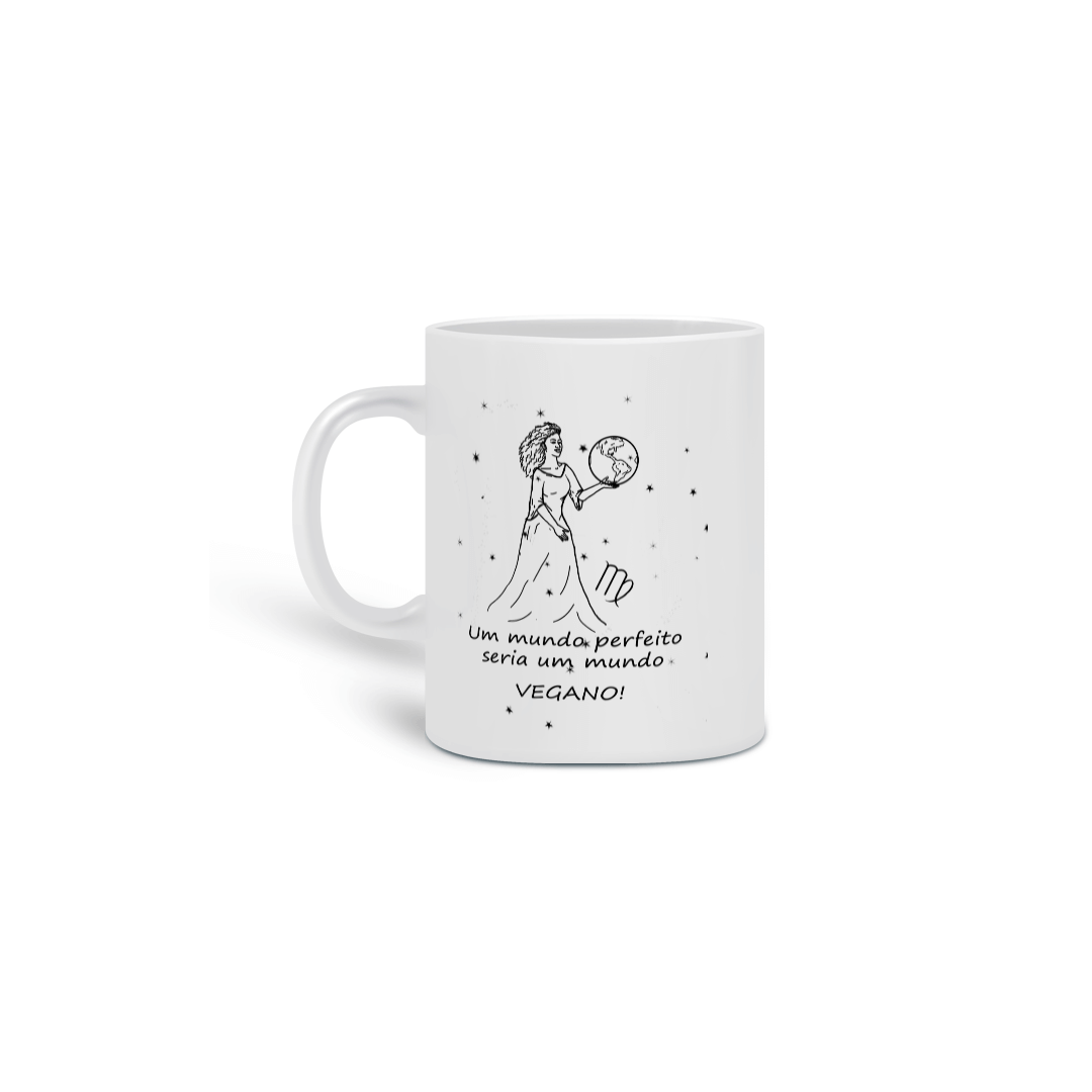Caneca | Virgem | Um mundo perfeito seria um mundo VEGANO! | P&B