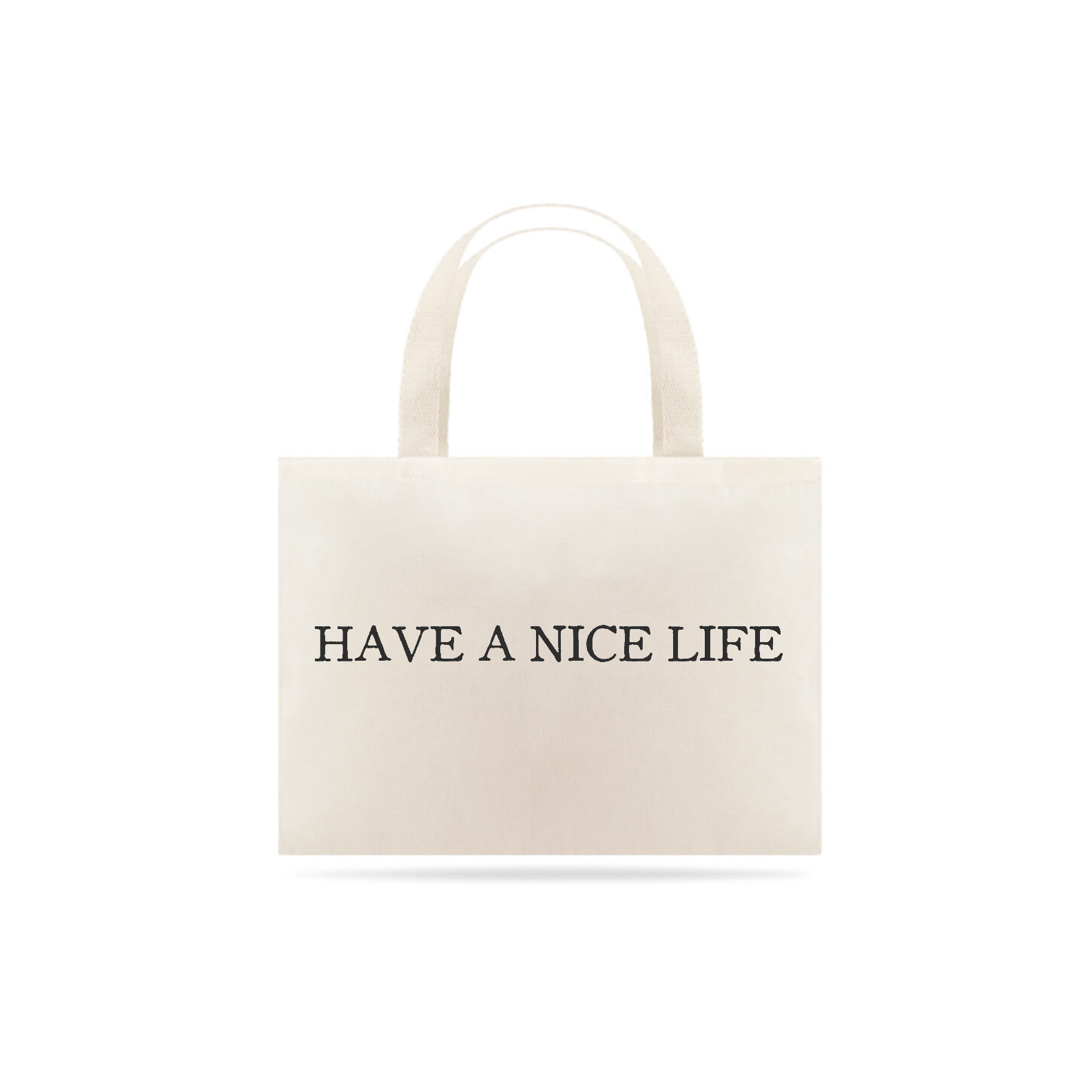 Ecobag Have A Nice Life Mind The Gap Co.