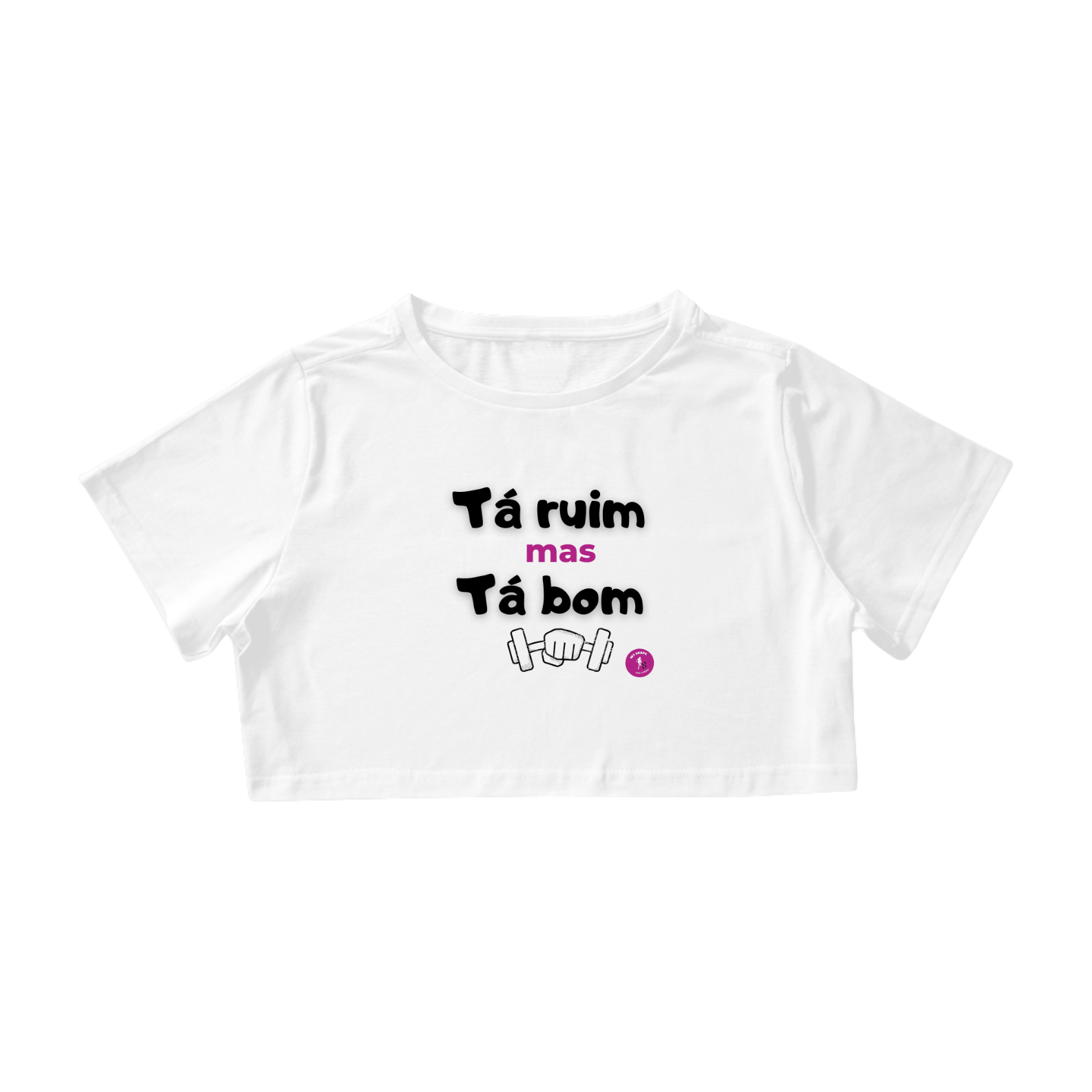 Cropped  Algodão Tá Ruim mas Tá Bom branco 