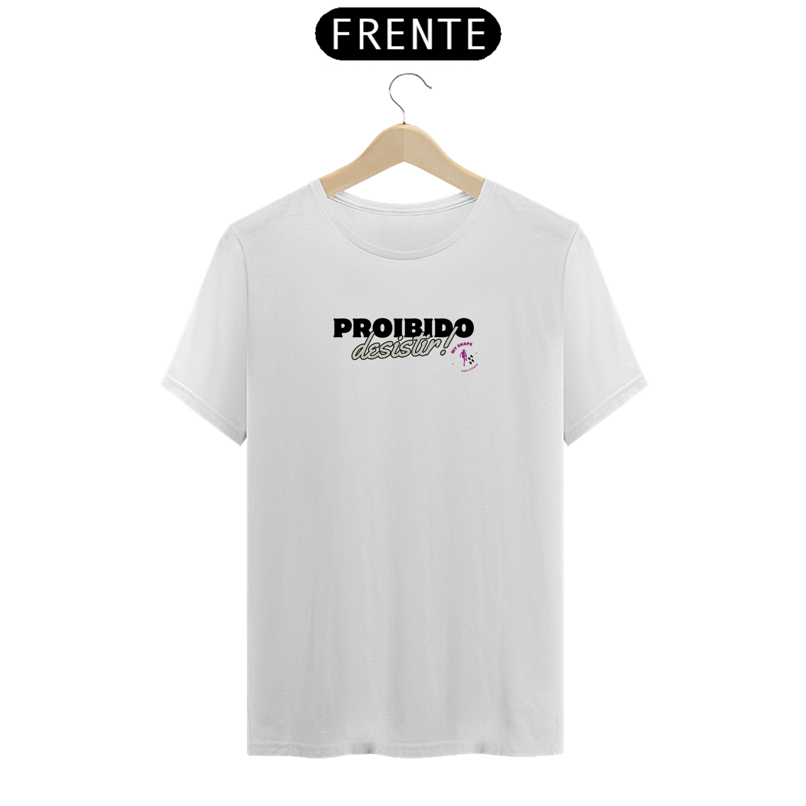 T-shirt Algodão Unissex Proibido Desistir branca, rosa e cinza