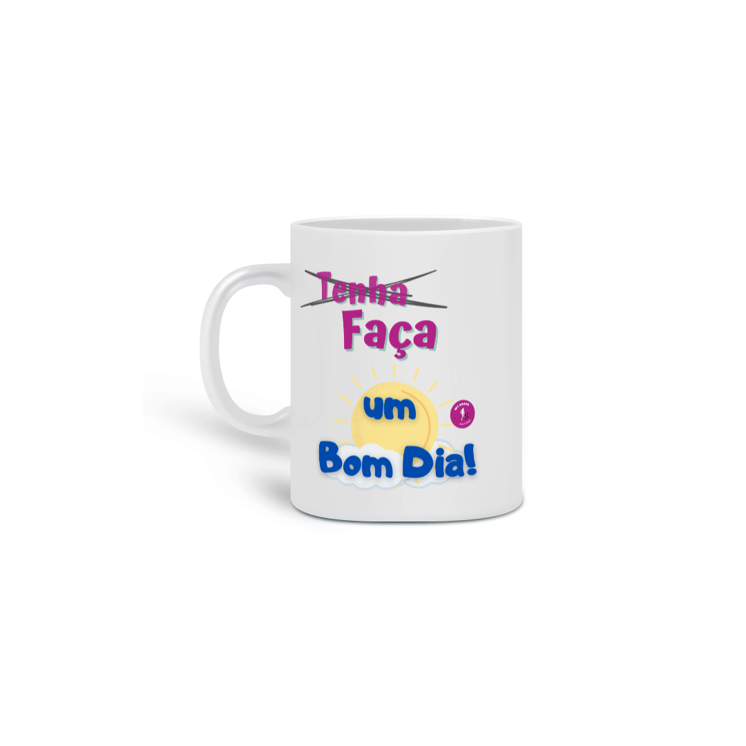 Caneca Faça um Bom Dia
