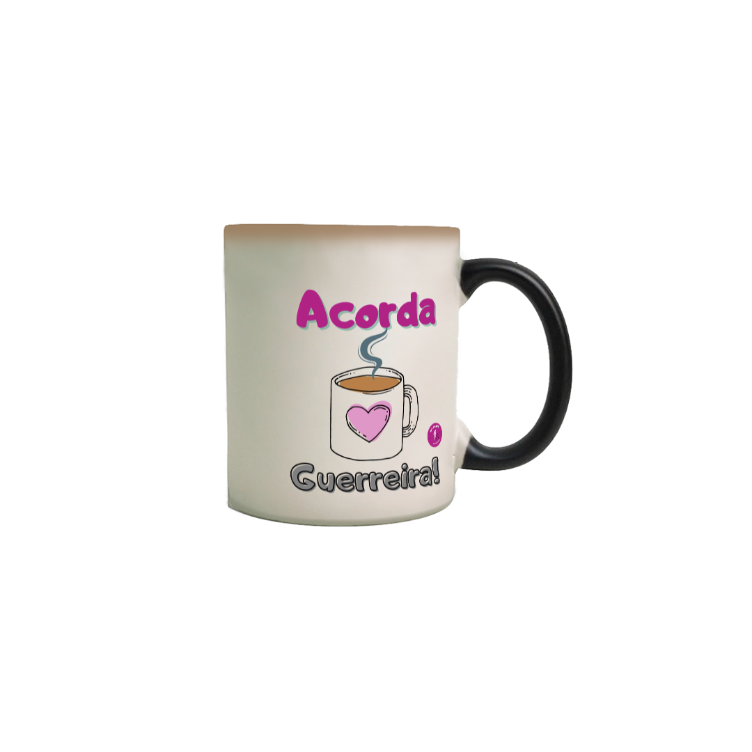 Caneca Mágica Acorda, guerreira!