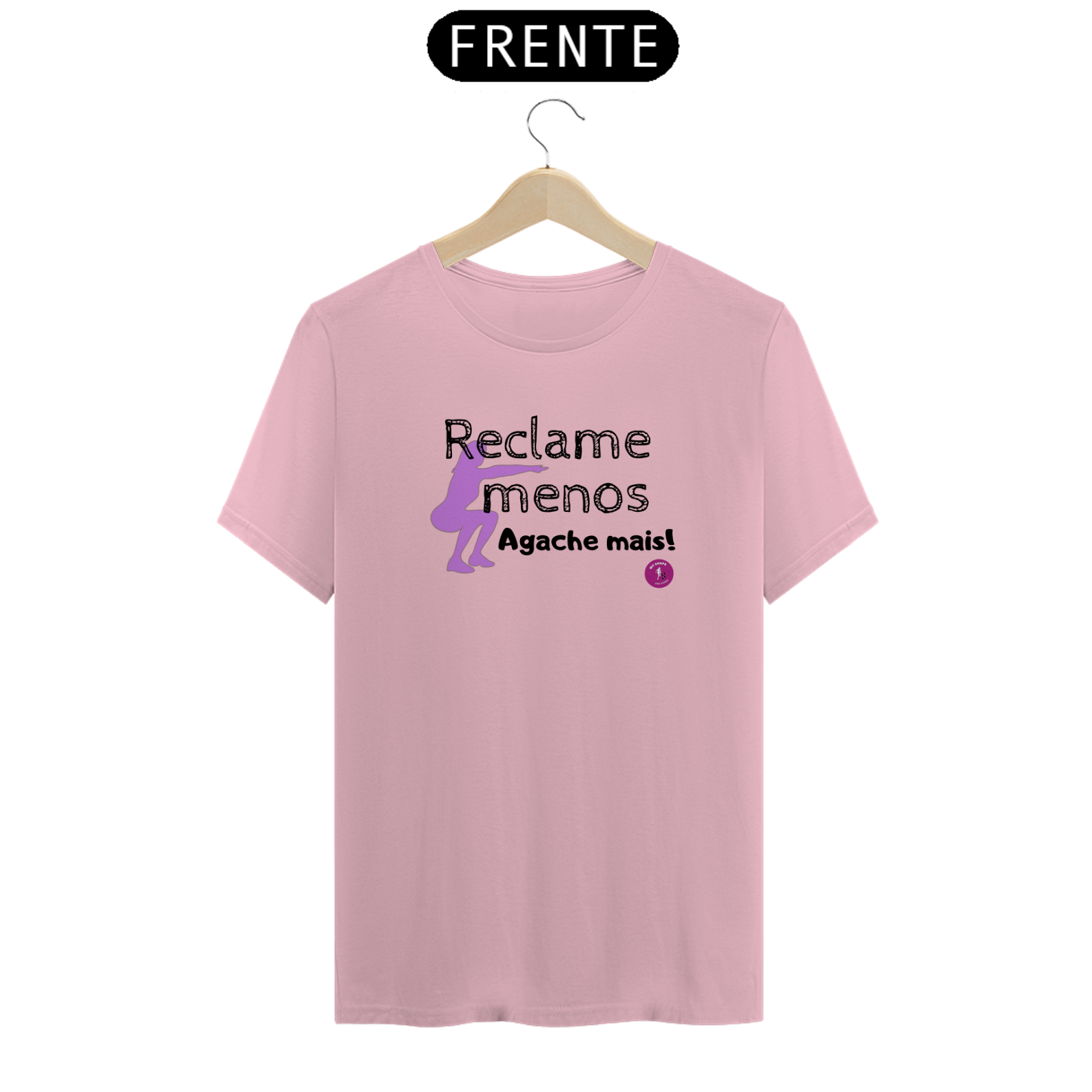 T-shirt Algodão feminina Reclame Menos, Agache Mais