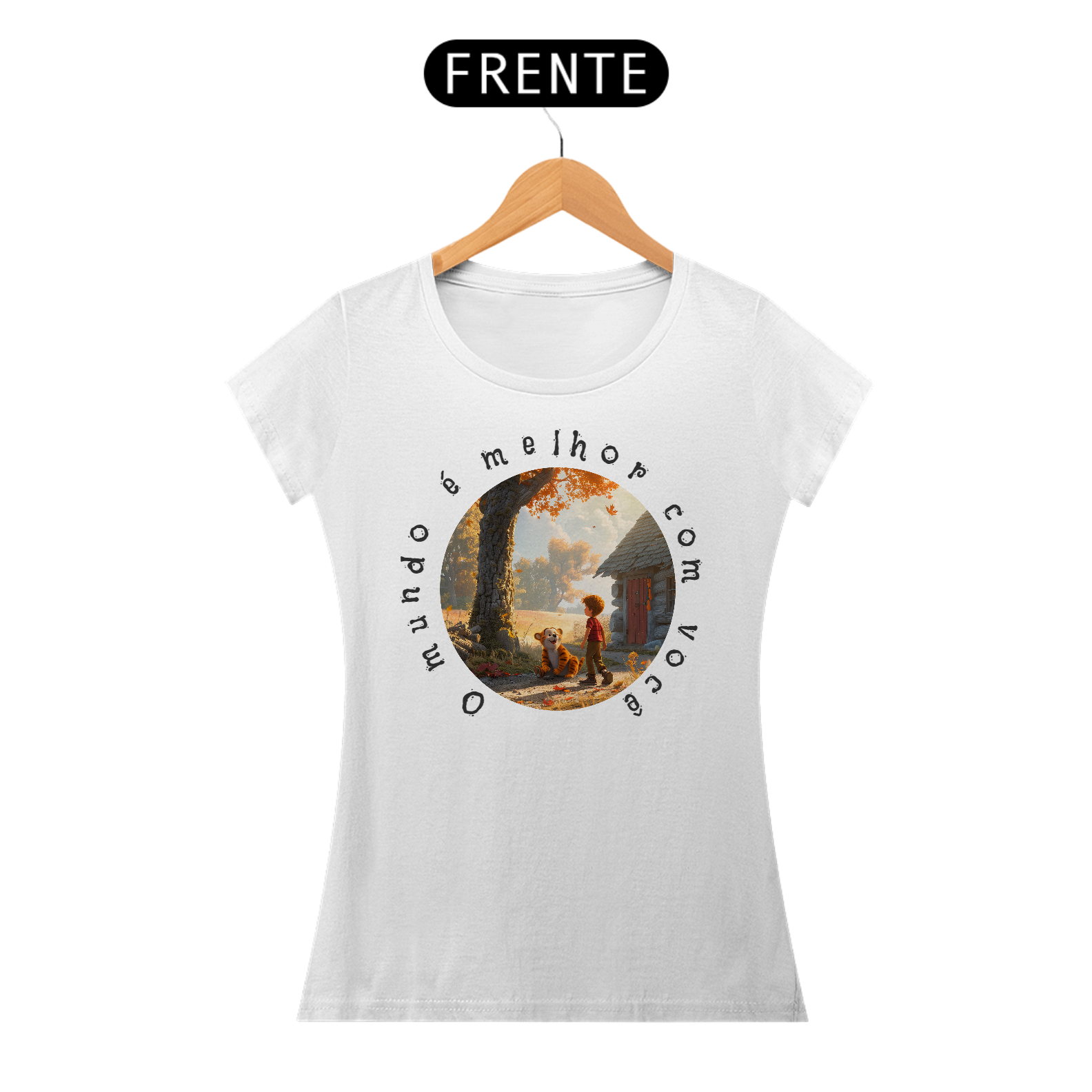 Camisa o mundo é melhor com você
