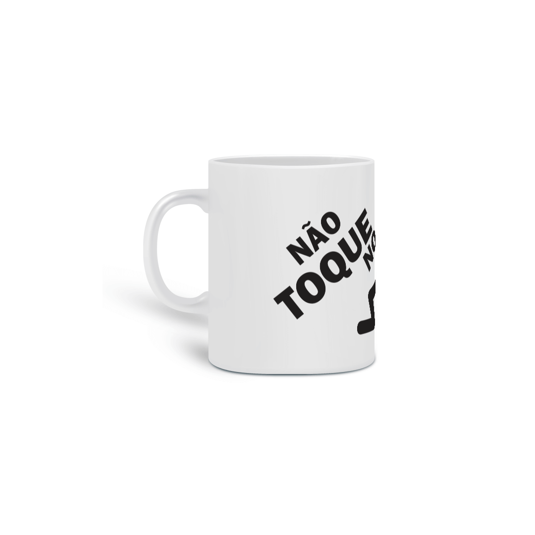 Caneca Não toque no meu café