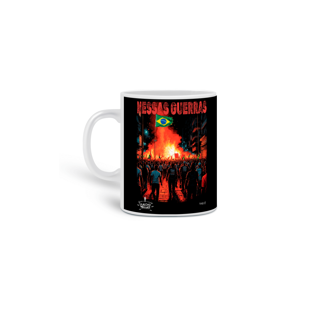 Caneca Claudio Wallace - Nessas Guerras