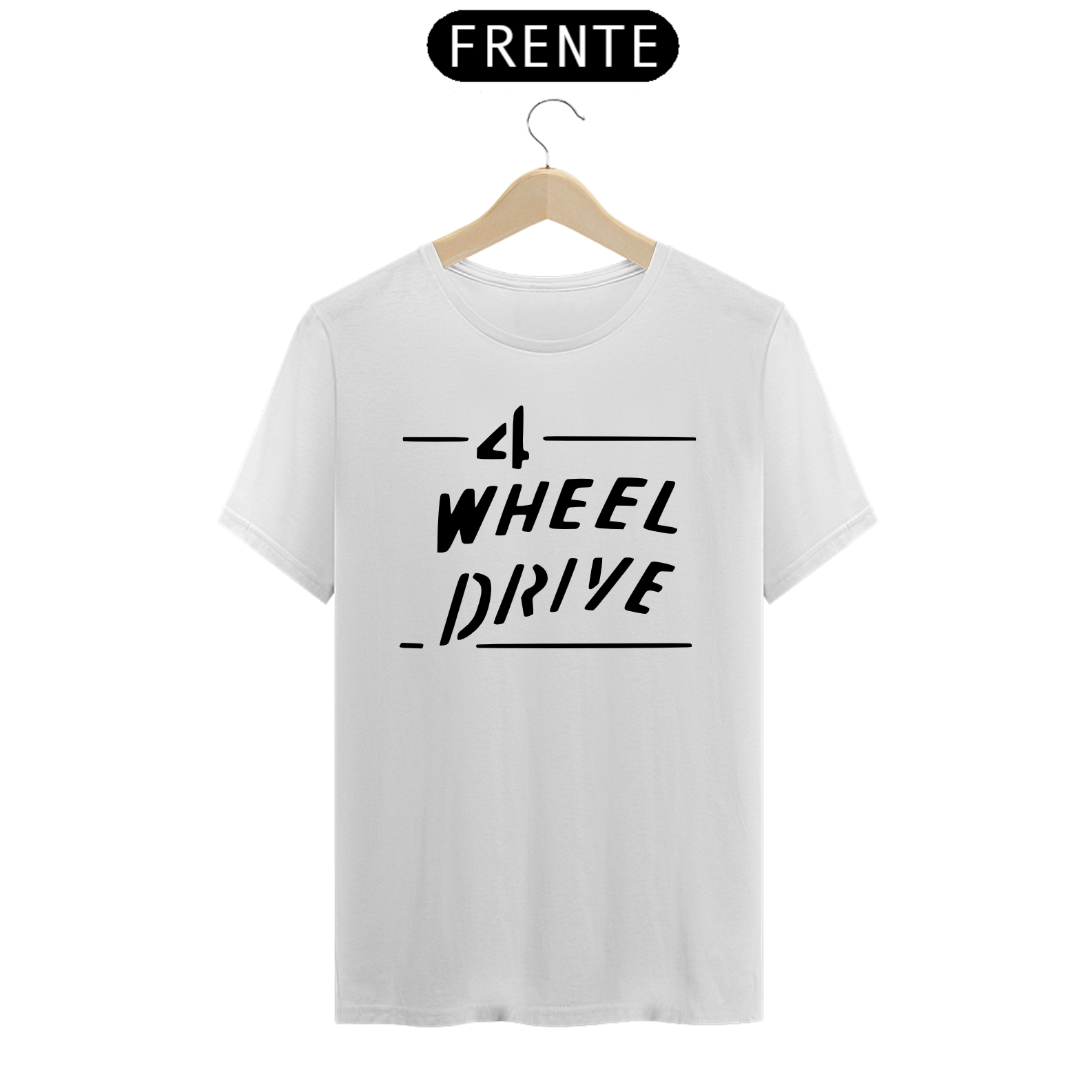 T-Shirt Quality - 4 WHELL DRIVE