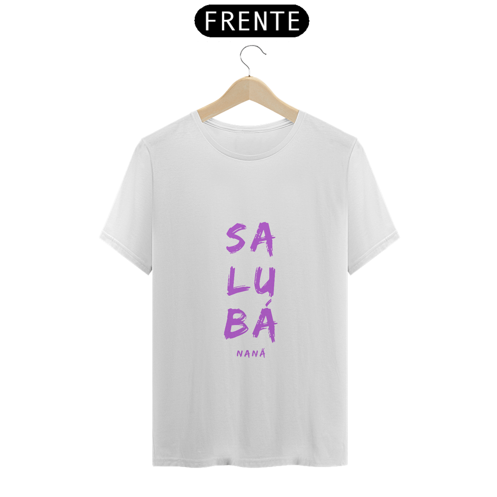 Camiseta Masculina Nàná Saudação Sálùba Nàná Branca 100% Algodão Fio 24.1, 145g costura simples e gola ribana