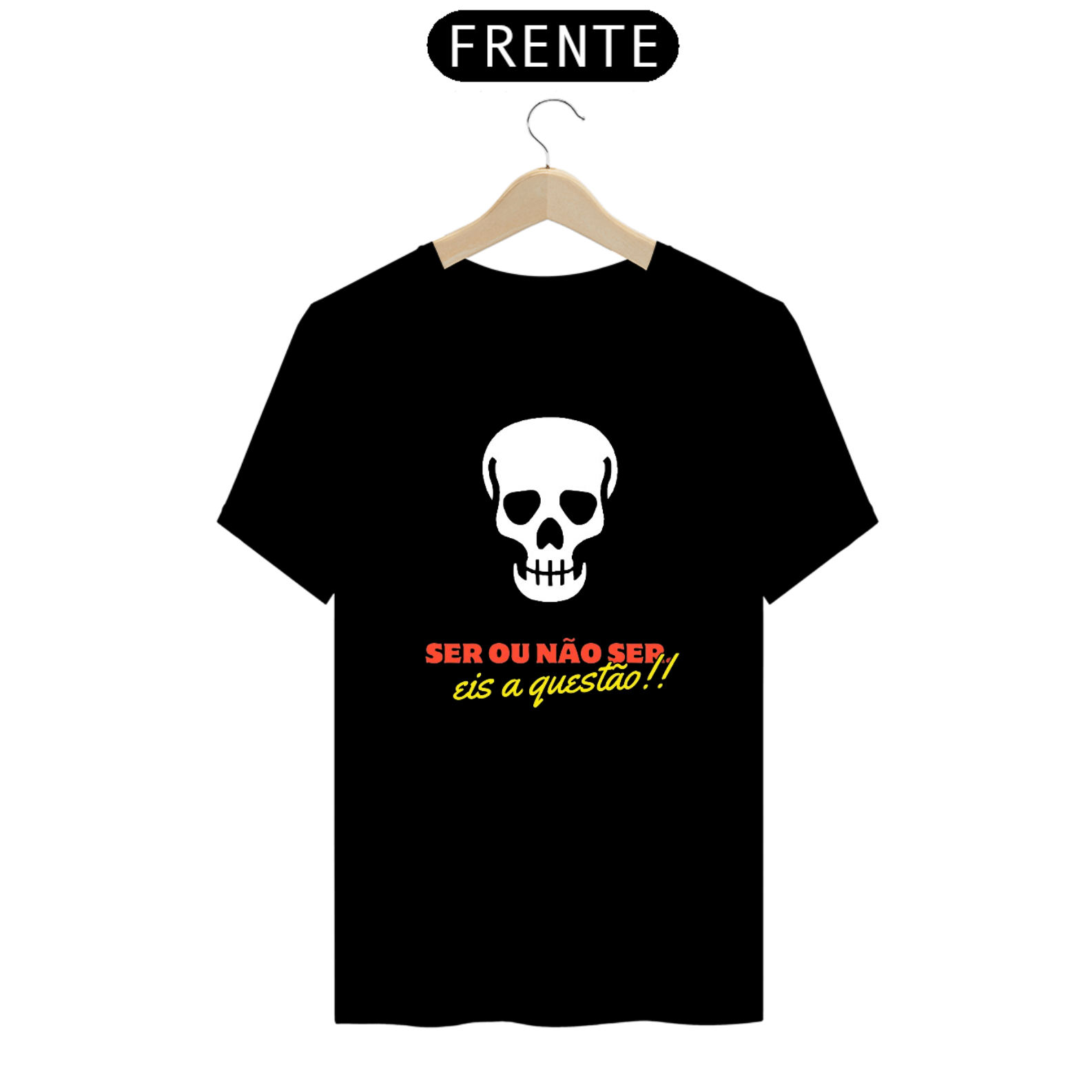 Camiseta Ser ou Não Ser