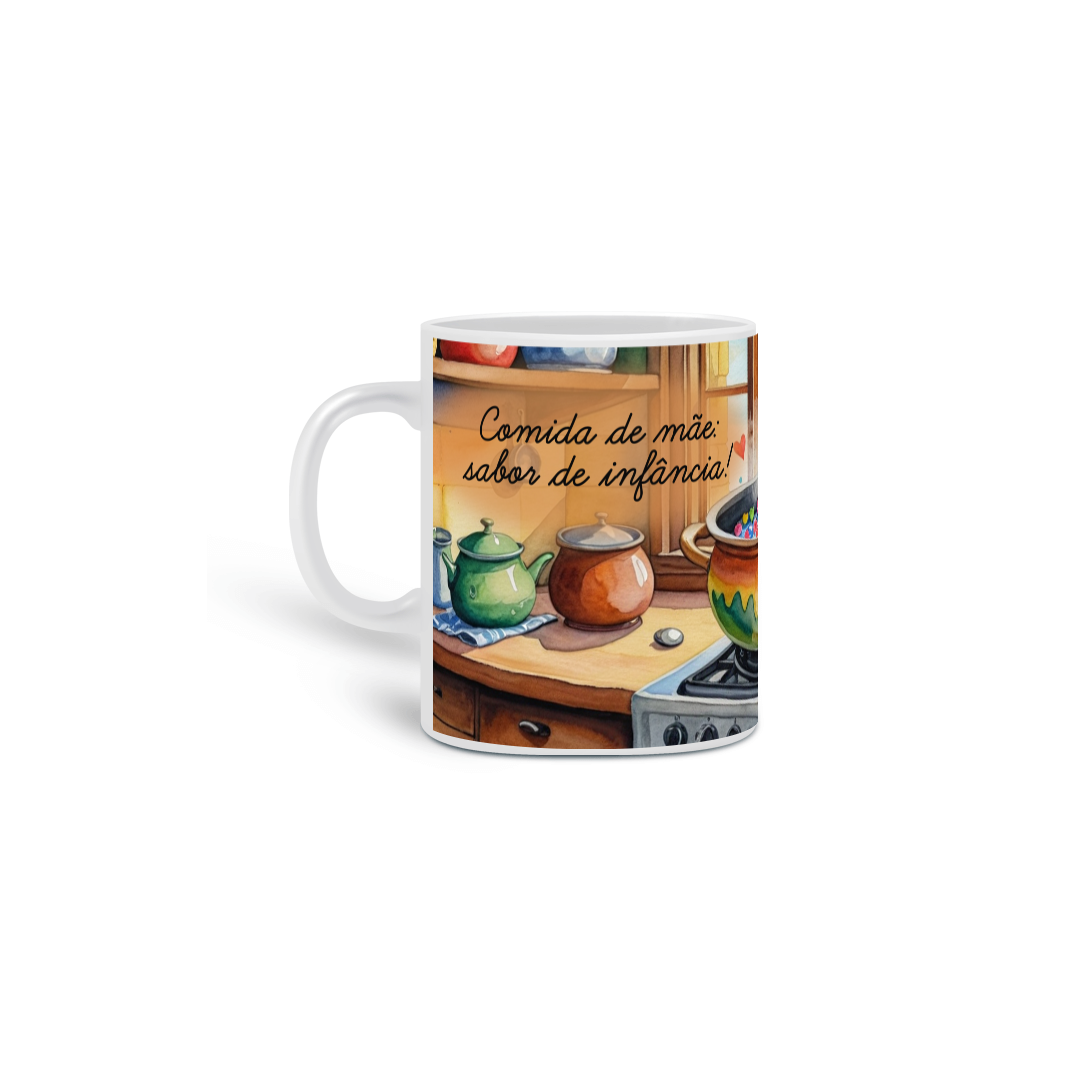 Comida de mãe, sabor de infância!<br>Caneca de Porcelana