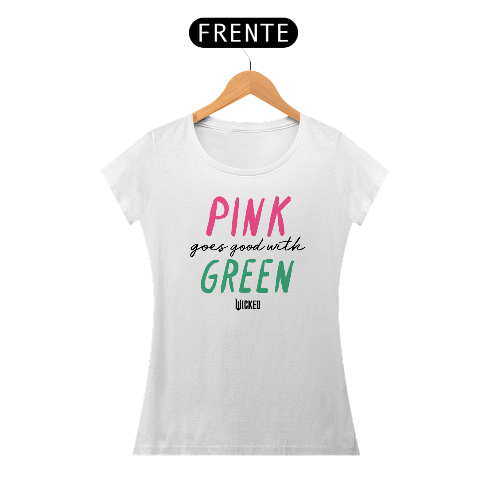 Camiseta Feminina - Pink Goes Good With Green