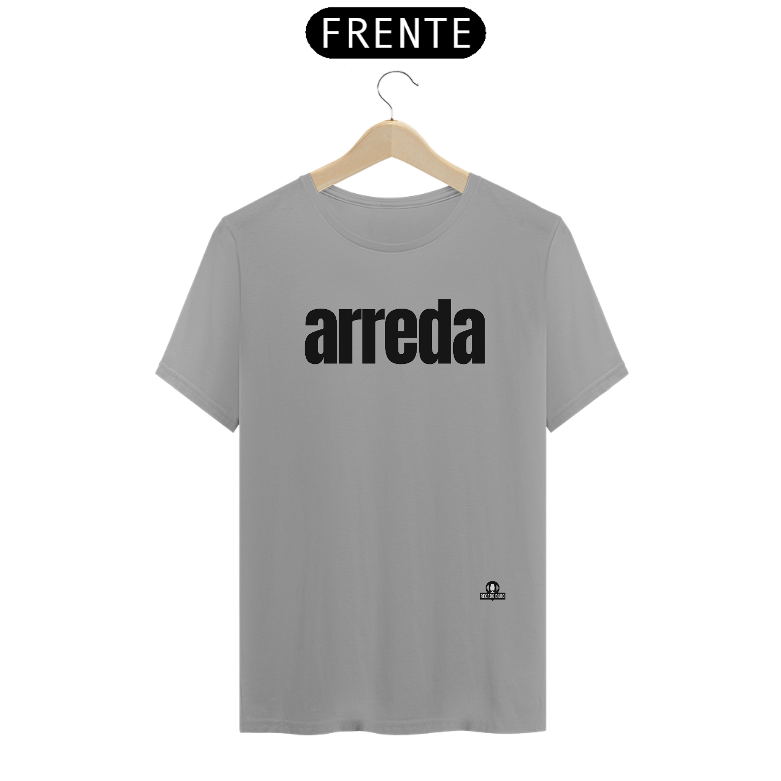 Camiseta com sotaque “Arreda”, chega pra lá, se afaste! 
