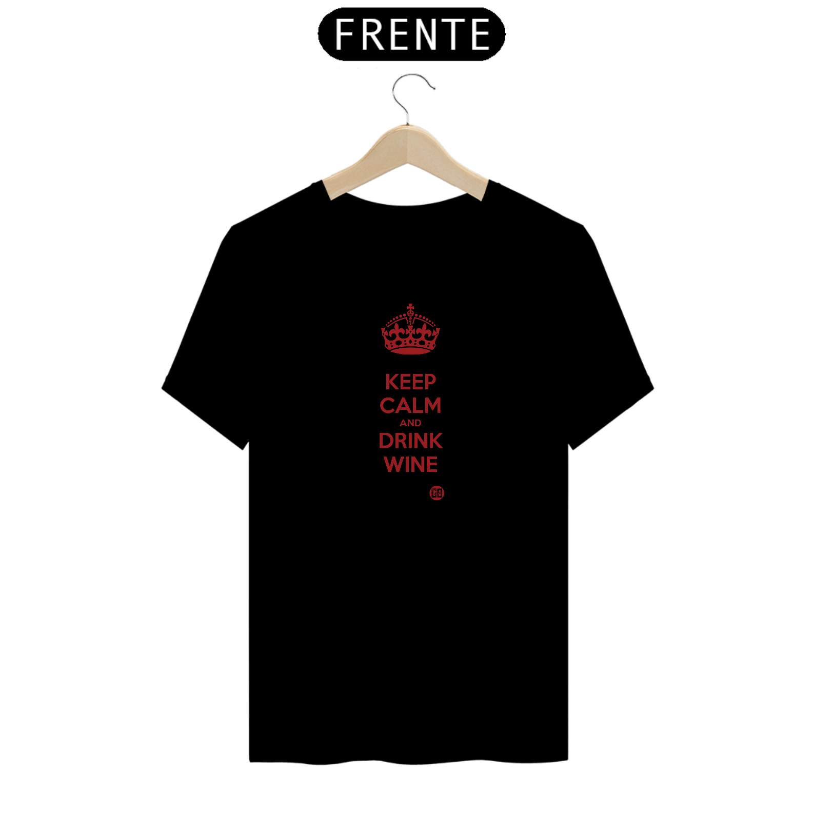 Keep Calm and Drink Wine - Tinto