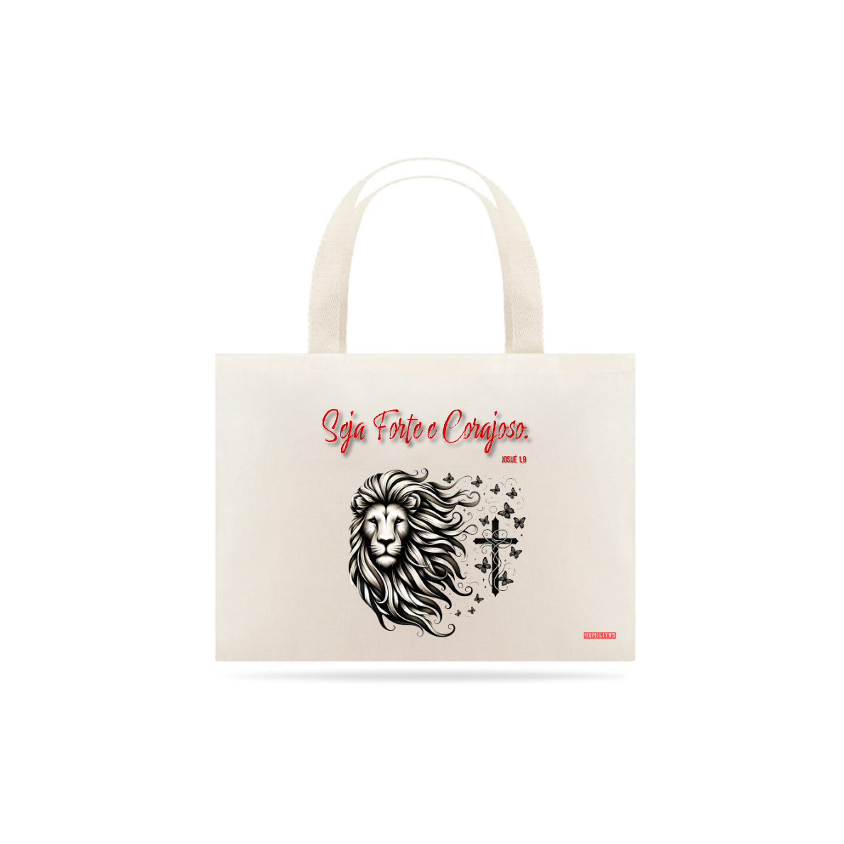 Ecobag Humilitas: Seja Forte e Corajoso Josué 1,9