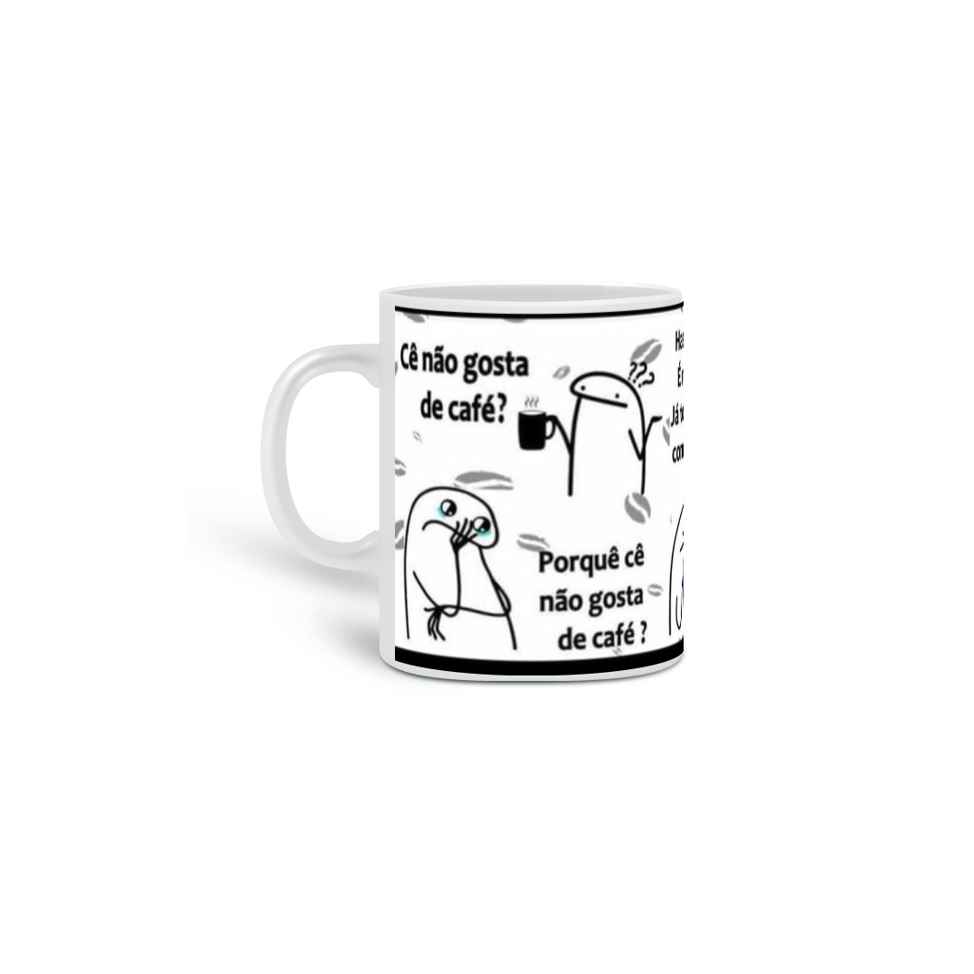 Caneca você não gosta de Café
