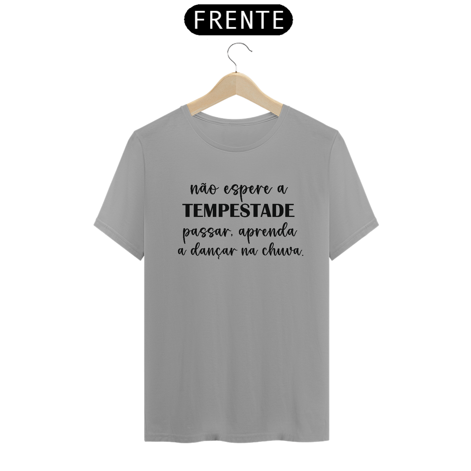 Camiseta quality frase tempestade