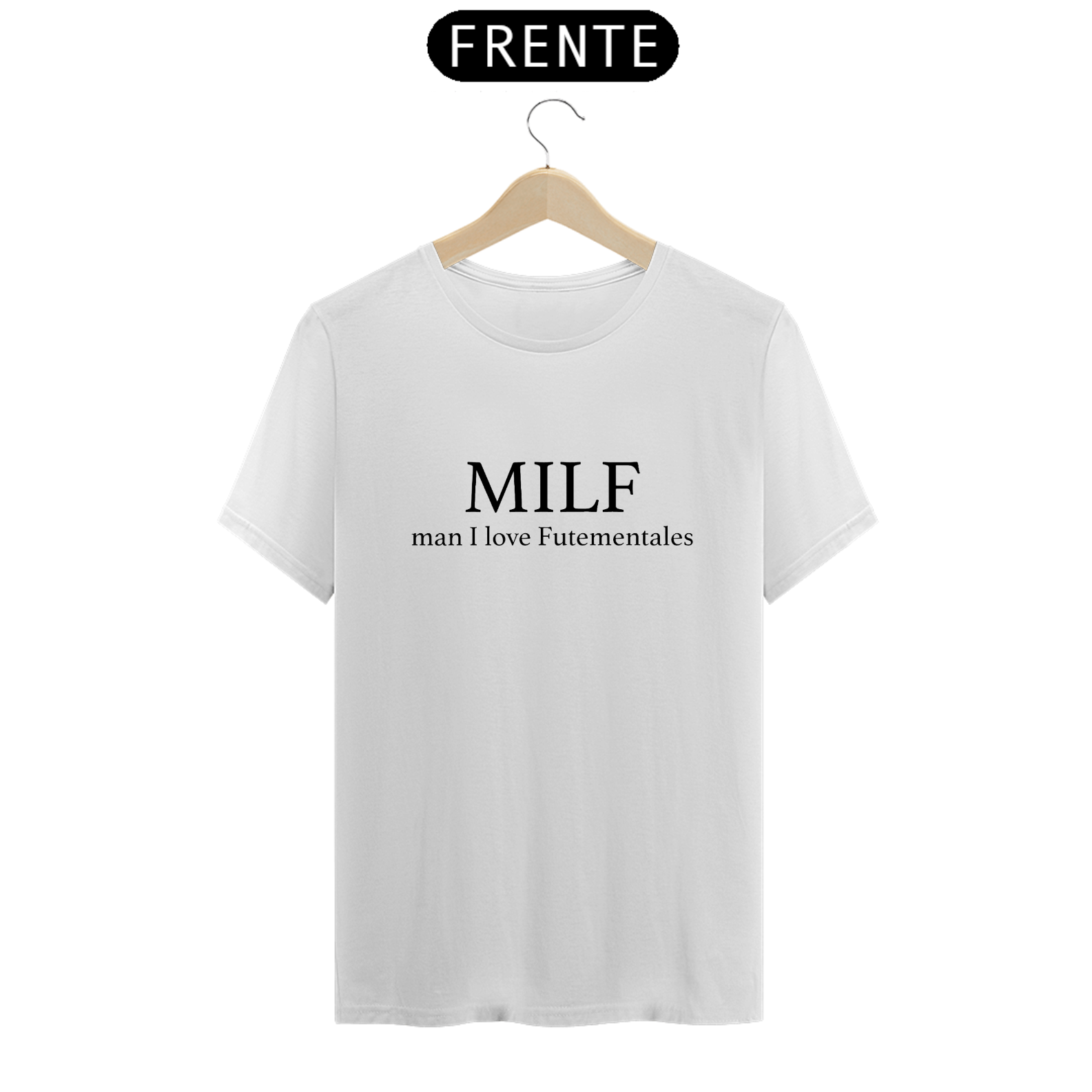 Camiseta MILF Man I Love Futementales
