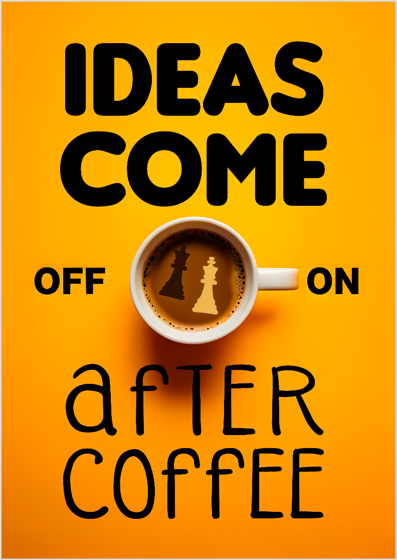 Ideas Come, After Coffee