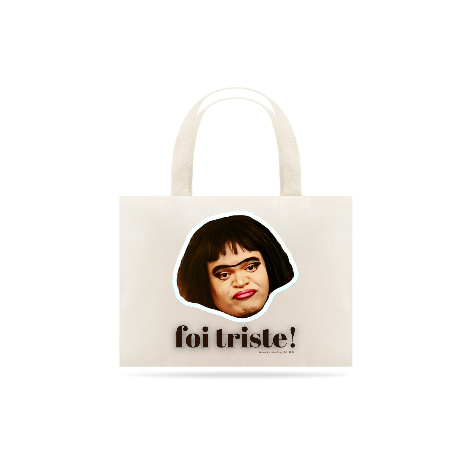 Ecobag Karoline Absinto - Foi Triste