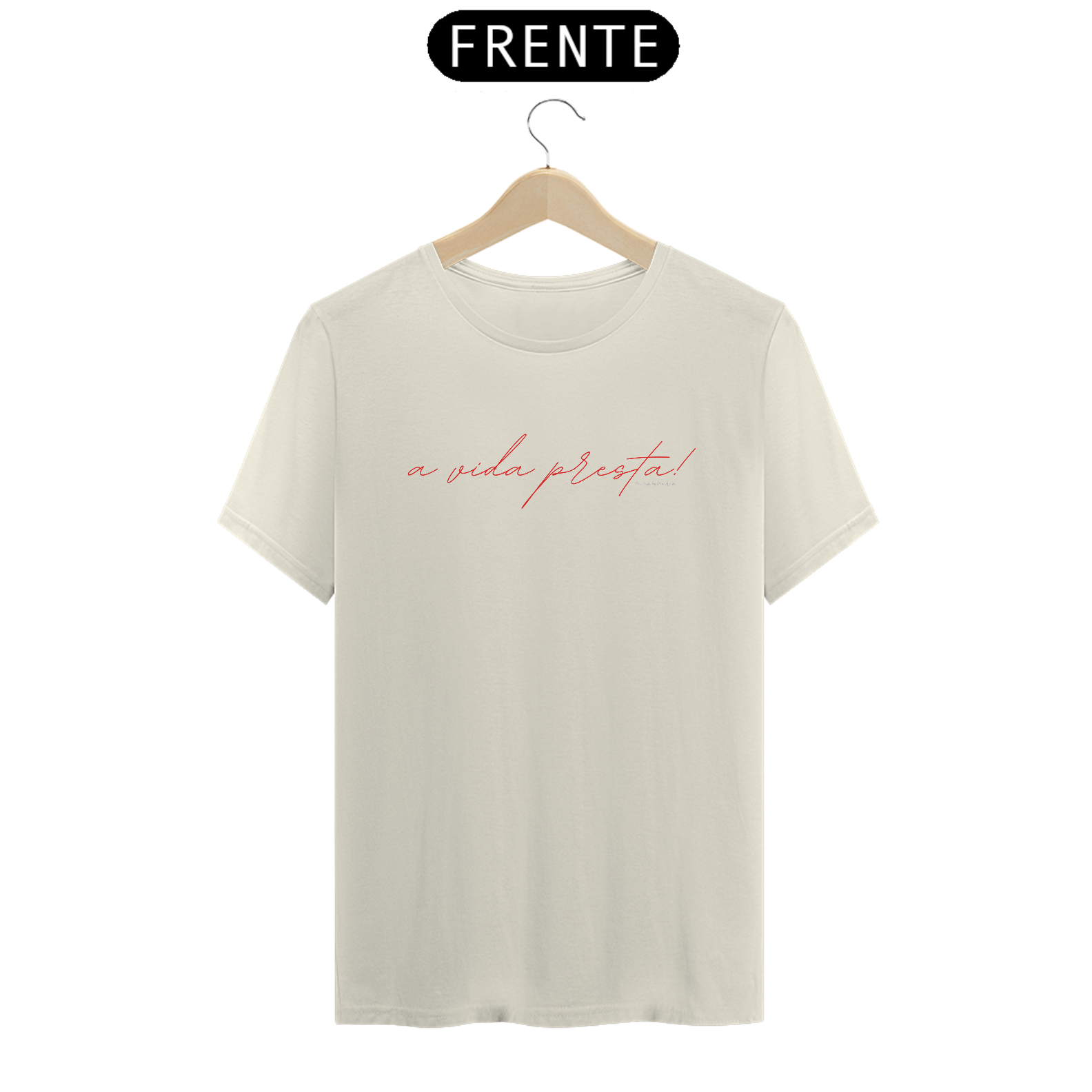 Camiseta A Vida Presta - Prime