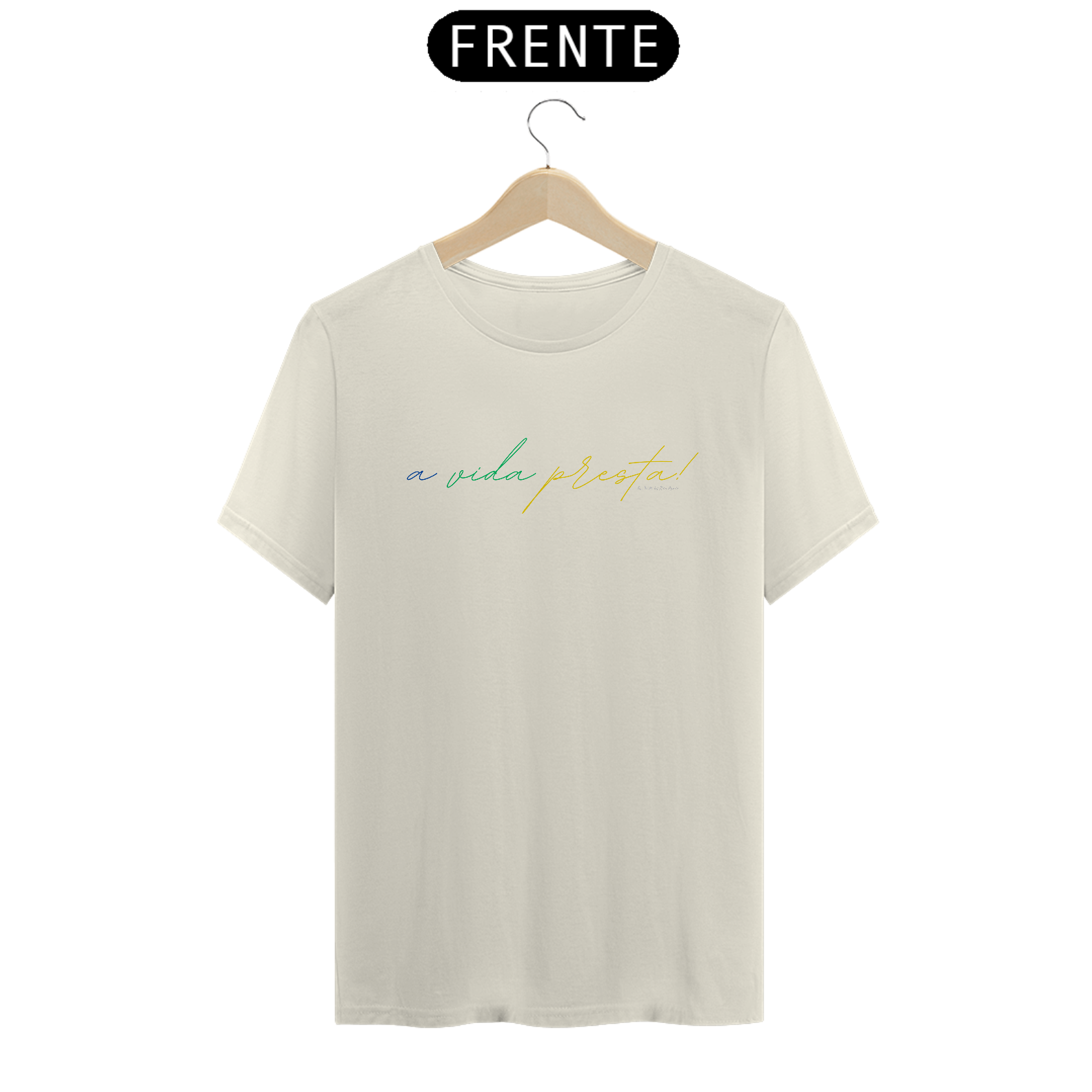 Camiseta A Vida Presta (Cores do Brasil) - Prime