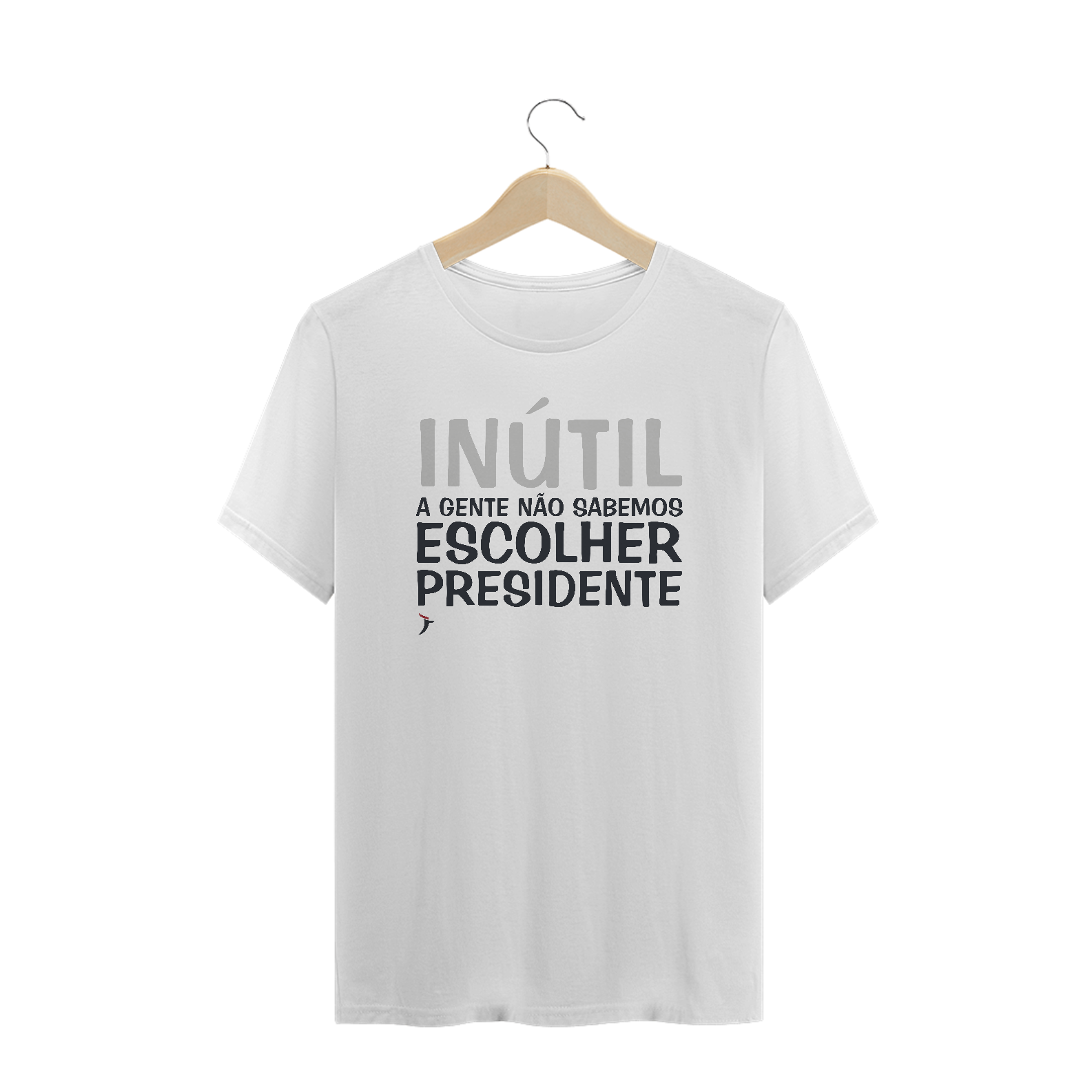 Camiseta Plus Size Inútil - A Gente Não Sabemos Escolher Presidente