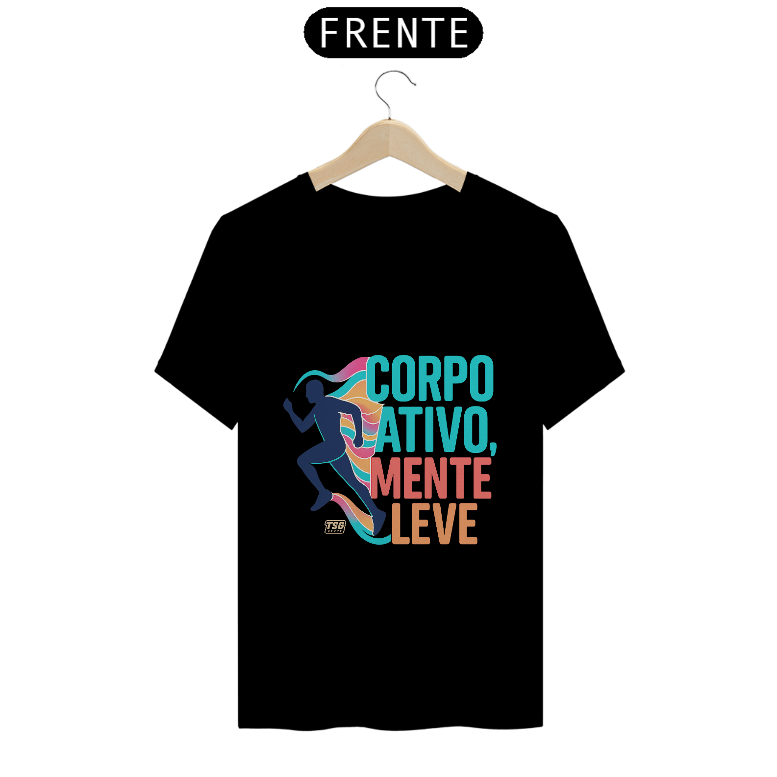 Camiseta TSG - Corpo ativo, mente leve (T-Shirt Quality)