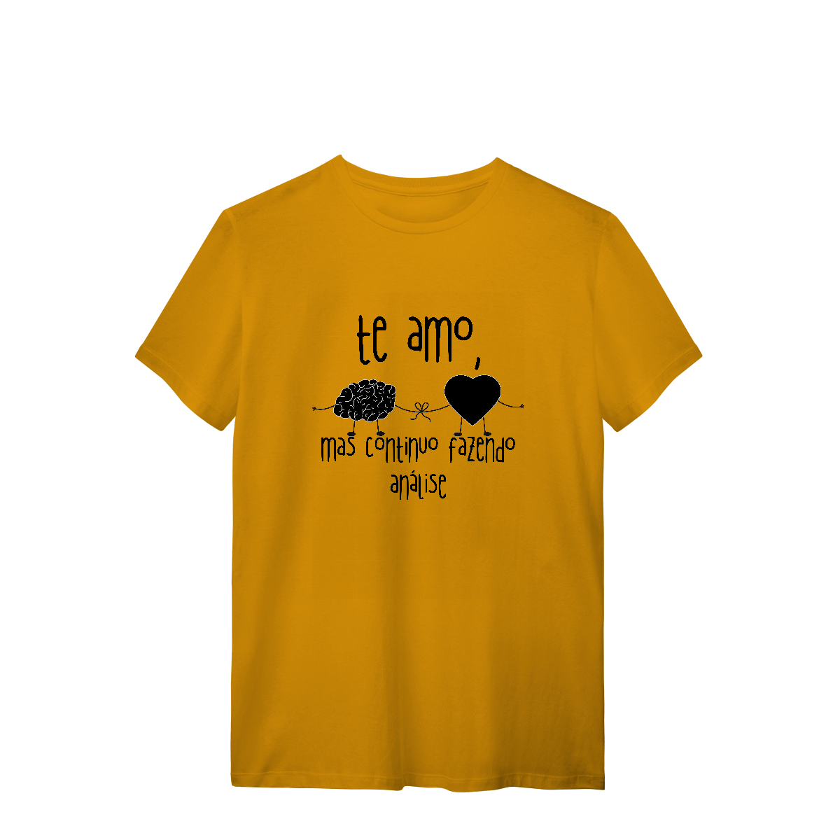 Camiseta - Te amo, mas continuo fazendo análise