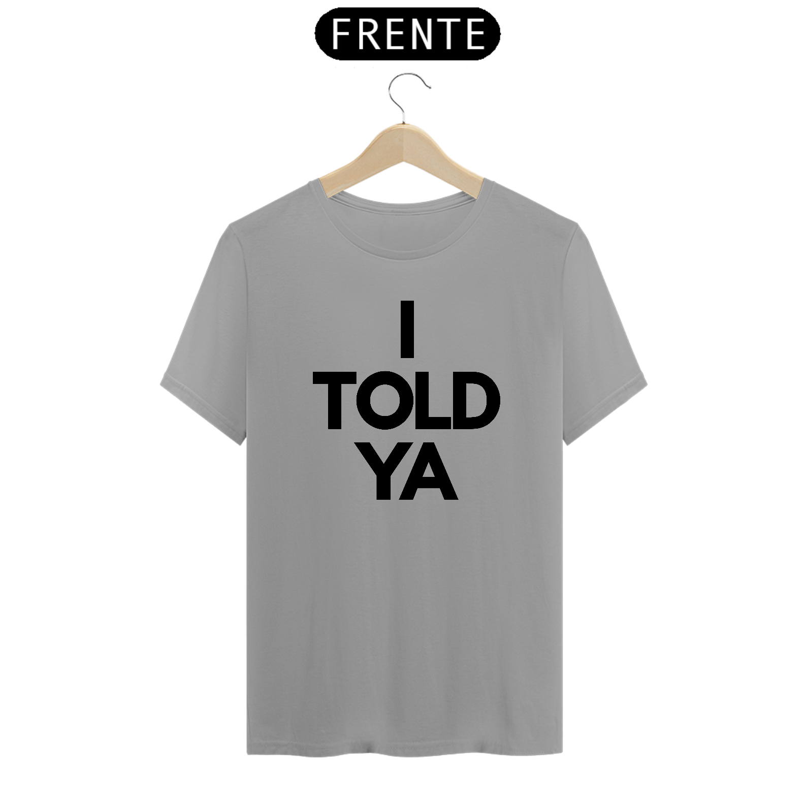 I TOLD YA