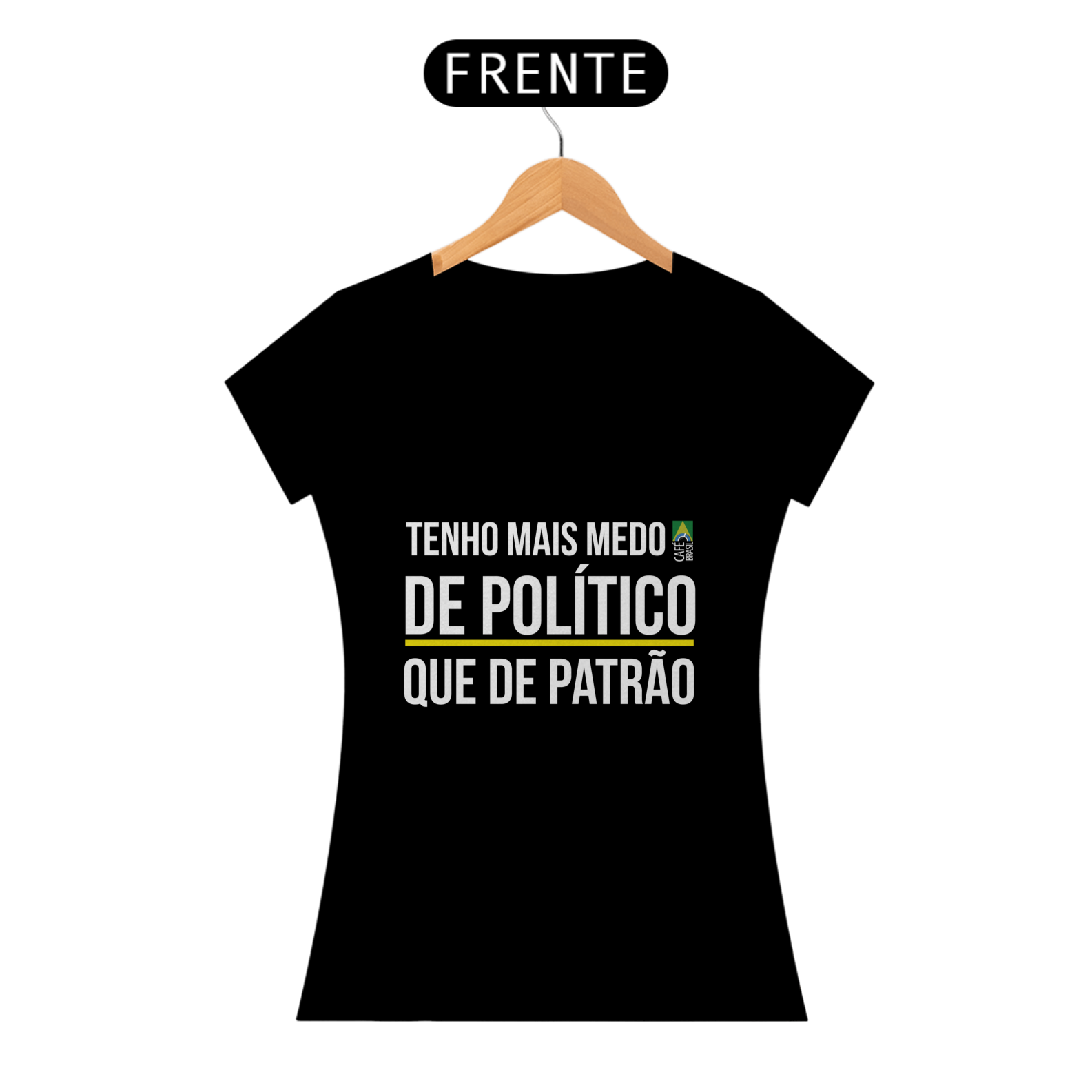 Camiseta Medo de Político (Feminina)