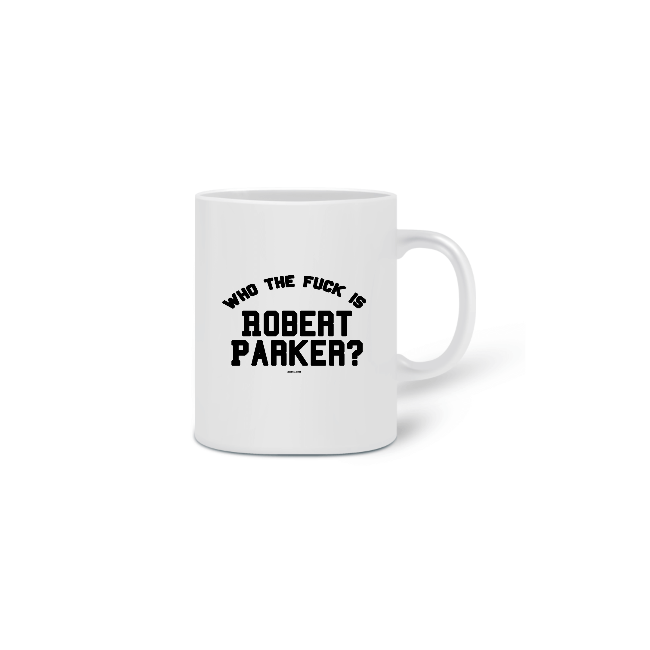 Caneca Who The F*ck Is Robert Parker