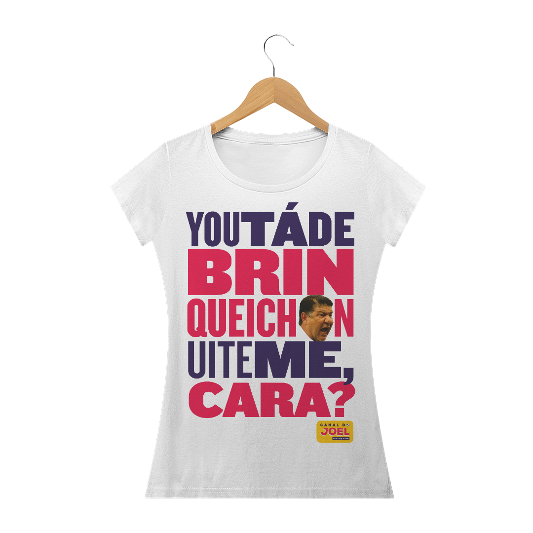 Camisa do Canal |  You tá de Brinqueichon uite me cara? | Baby Long Prime