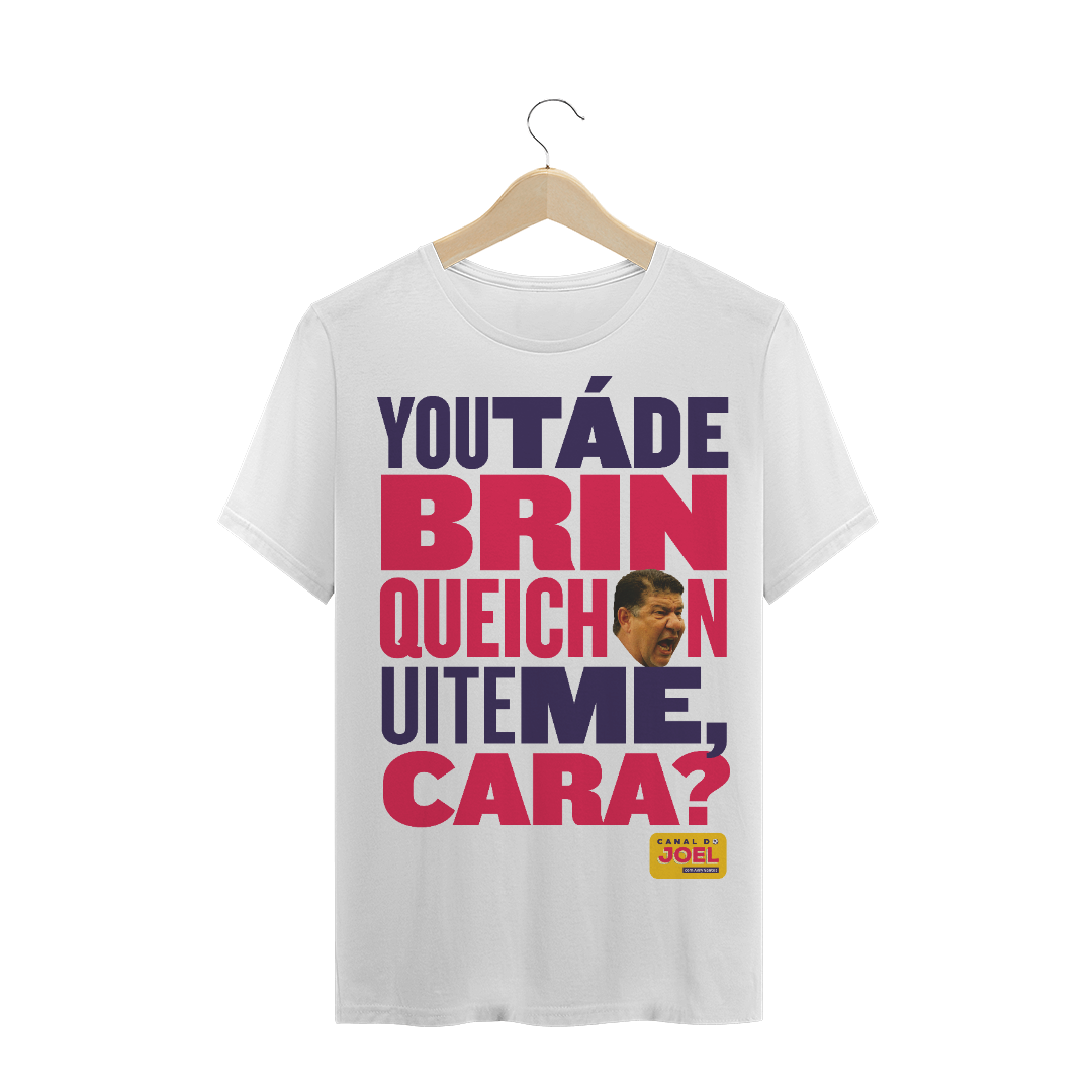 Camisa do Canal |  You tá de Brinqueichon uite me cara? COLOR | PLUS SIZE