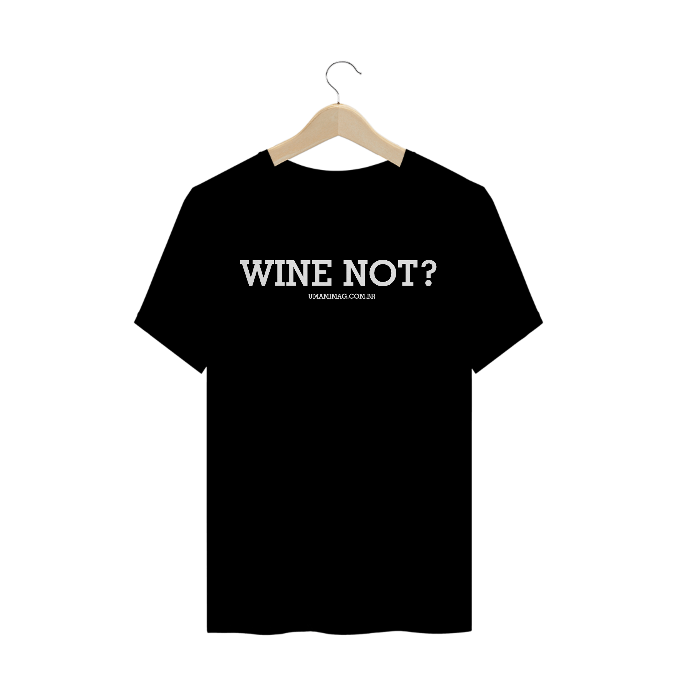 Camiseta Wine Not?