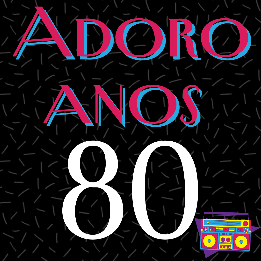 Adoro Anos 80