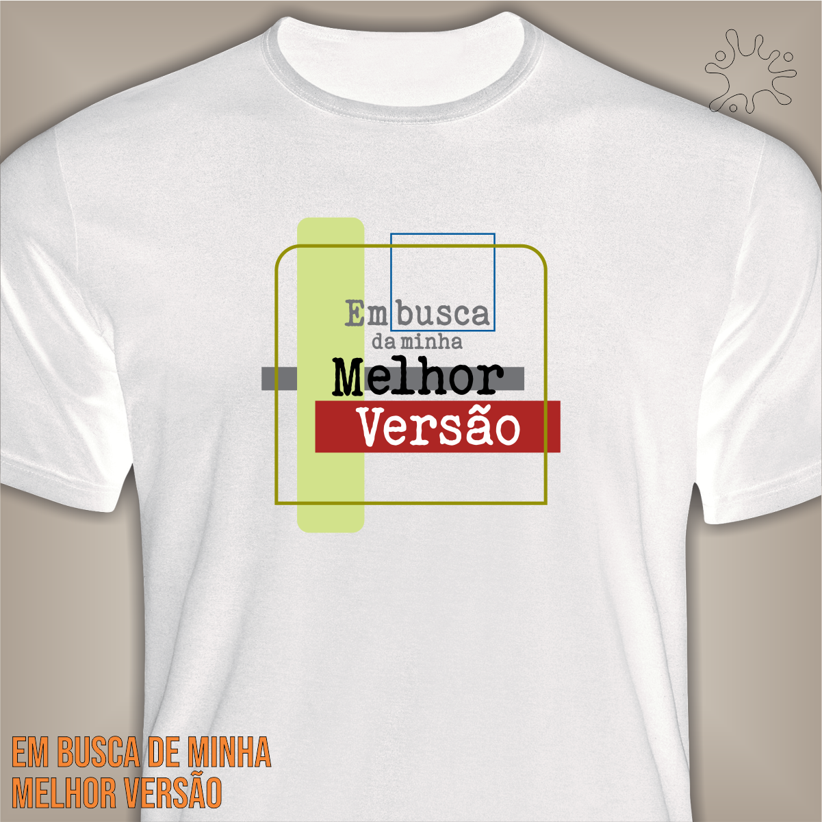 Camiseta em busca da minha melhor versão