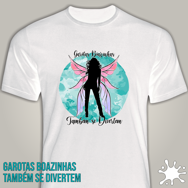 Camiseta Garotas Boazinhas também se divertem