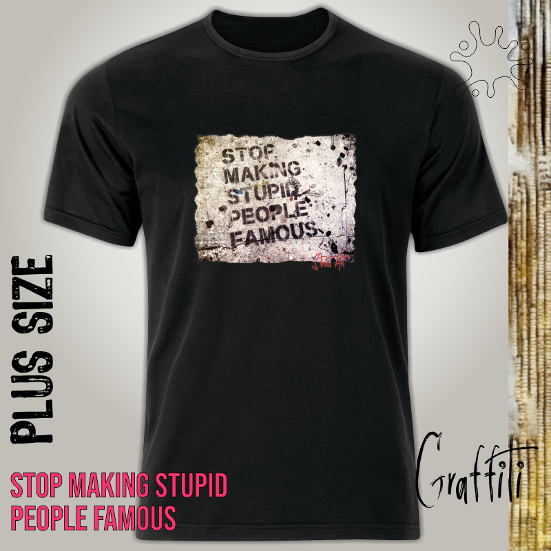 Plus Graffiti Stop making stupid people famous