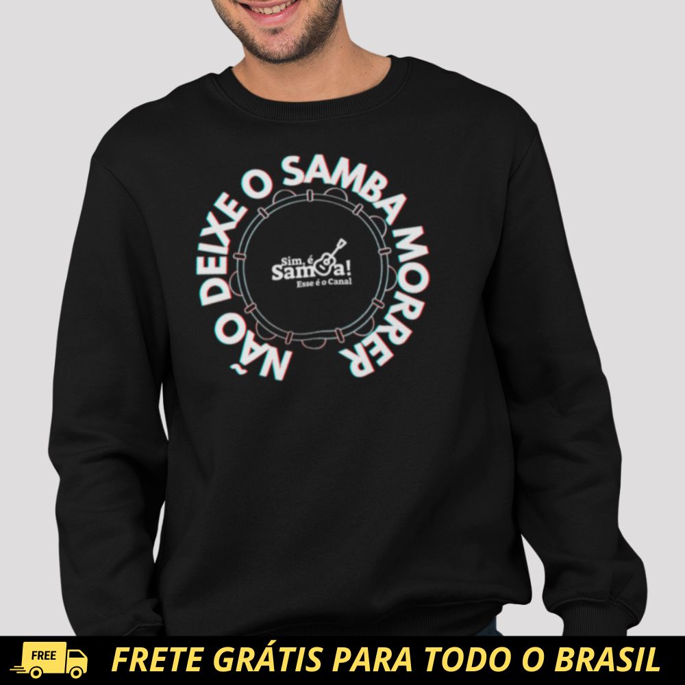 Blusão de Moletom Fechado - Não Deixe o Samba Morrer