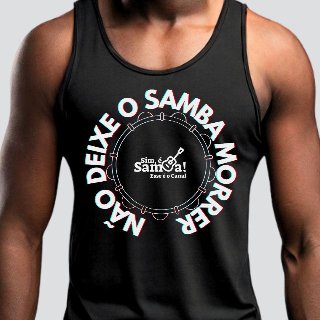 Camiseta Regata Masculina - Não Deixe o Samba Morrer