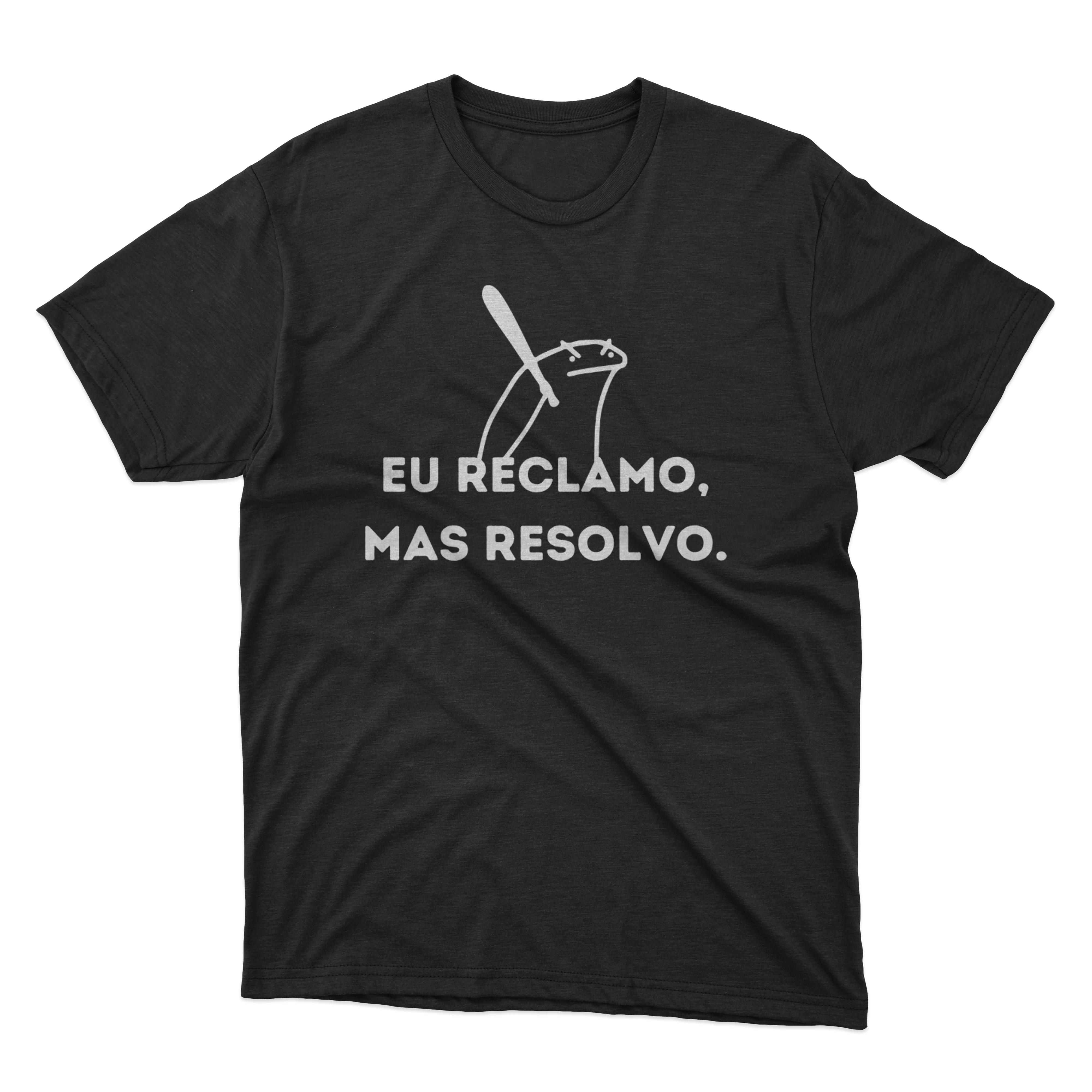 Eu reclamo, mas resolvo.