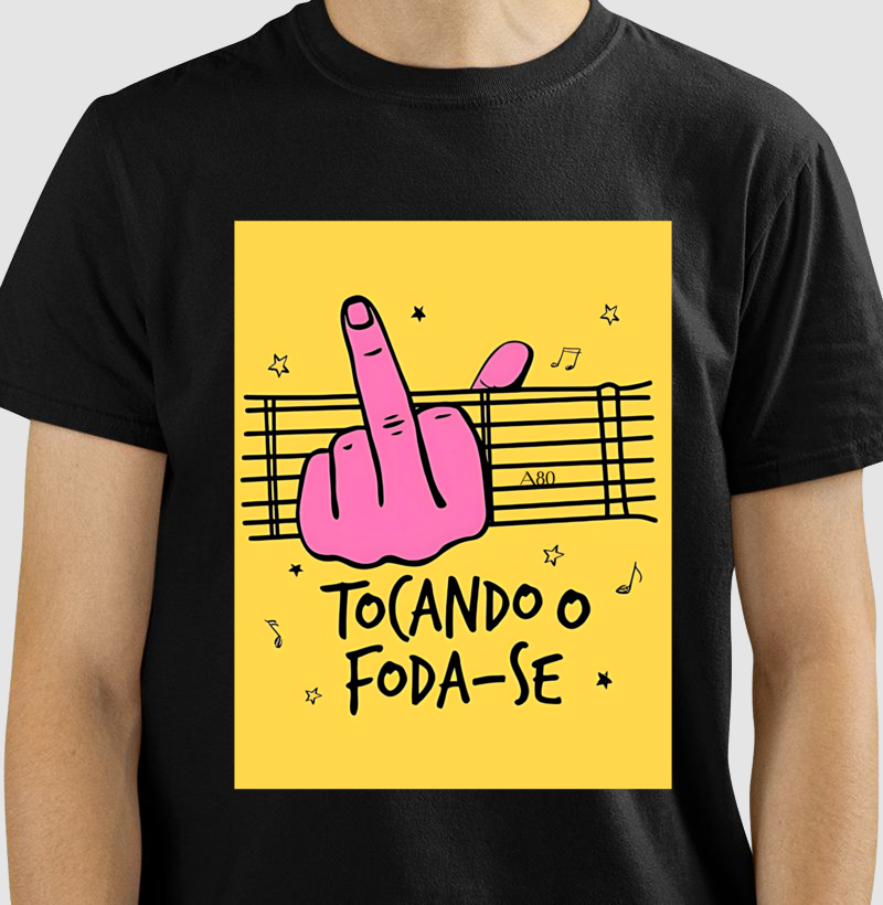 Camisetas Tocando O Foda-se