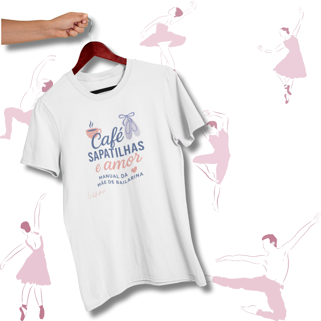 T-shirt  - Manual da mãe de bailarina 