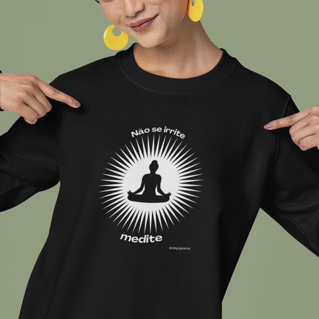 Não se irrite, medite!