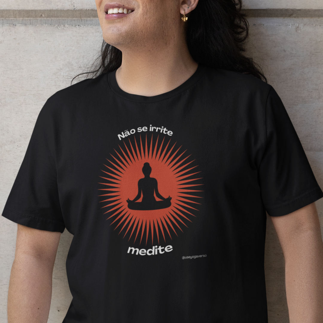 Não se irrite, medite! (XVI)