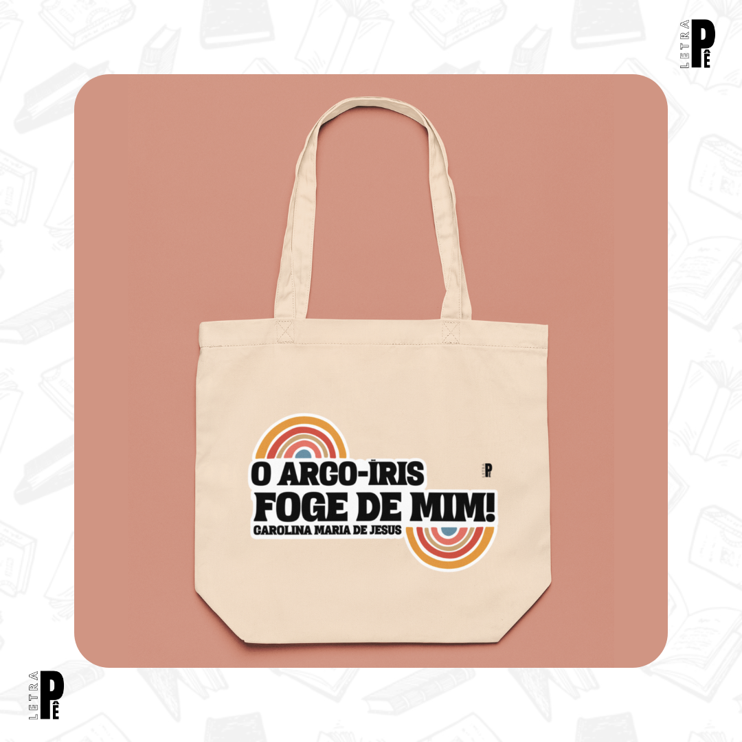 Ecobag | O arco-íris foge de mim - Carolina Maria de Jesus