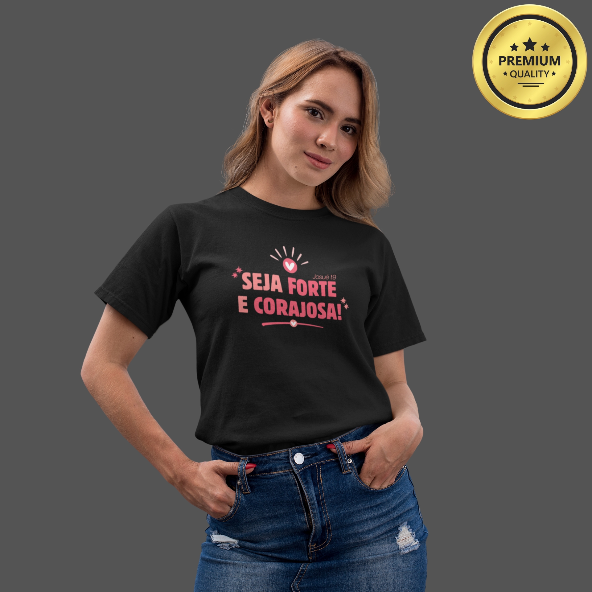 Camiseta Feminina Premium Seja forte e corajosa