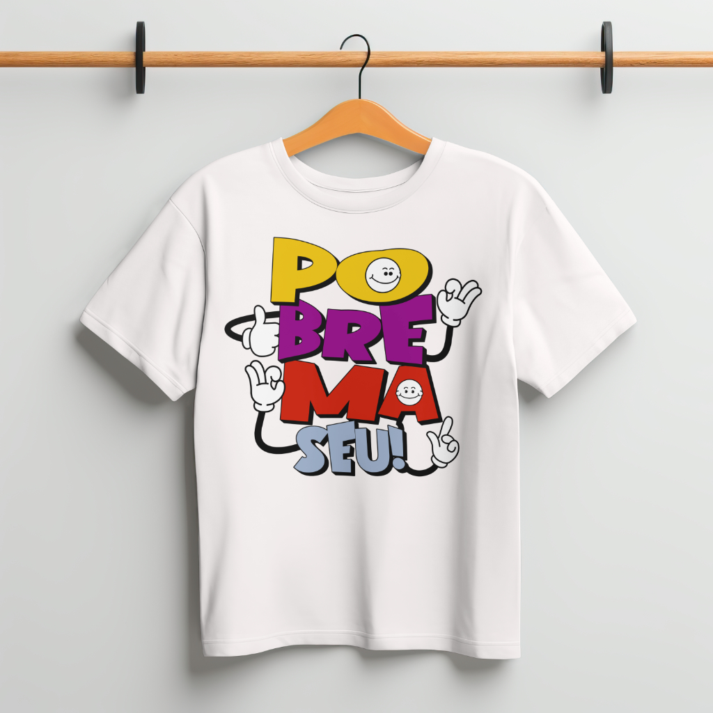 Camiseta Pobrema Seu
