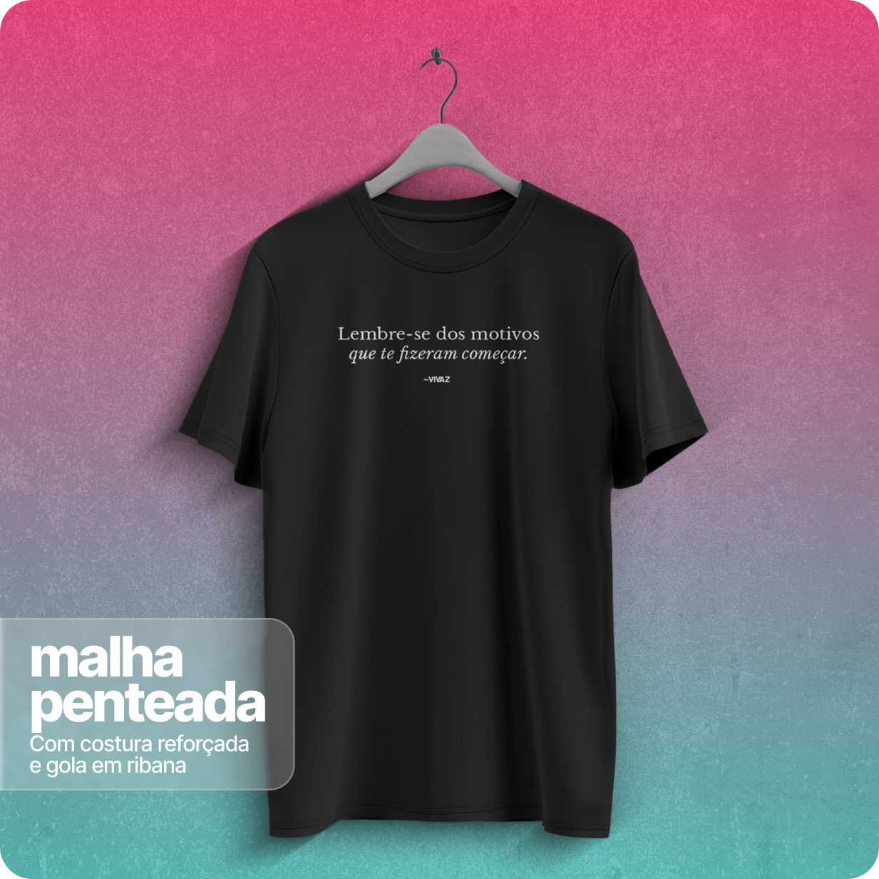 Camiseta Unissex Quality –  Lembre - se dos motivos 